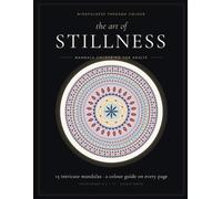 Mindfulness Through Colour: The Art of Stillness: Mandala Colouring for Adults and Kids | 15 Relaxing Designs with Color Guides for Stress Relief, Calm, and Meditation