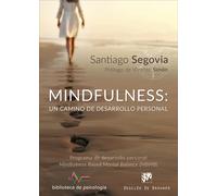Mindfulness: un camino de desarrollo personal. Programa de desarrollo personal Mindfulness Based Mental Balance (MBMB) | Santiago Segovia
