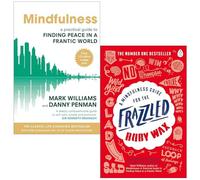 Mindfulness Una guía práctica para encontrar la paz en un mundo frenético por Mark Williams y el Dr. Danny Penman y una guía de Mindfulness para el conjunto de colección de 2 libros Frazzled By Ruby