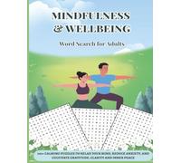 Mindfulness & Wellbeing Word Search for Adults: 100+ Calming Puzzles to Relax Your Mind, Reduce Anxiety, and Cultivate Gratitude, Clarity and Inner Peace