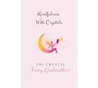 Mindfulness With Crystals: Journal and Activity Book