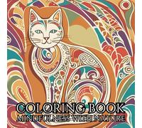 Mindfulness with Nature: A Coloring Book for Calm and Clarity: Color the present, find your peace