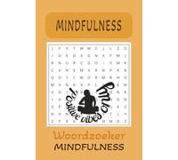 Mindfulness Woordzoeker Puzzelboek: Woordzoekers voor mindfulness, ontspanning en mentale rust