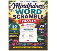 Mindfulness Word Scramble Puzzles for Adults, Seniors, and Teens: Relax Focus Unwind. Mindfully Escape to 50 Brain-Boosting, Stress Relieving Word ... Per Puzzle, Solutions Included | 8.5x11 Inch