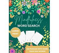 Mindfulness Word Search: 100 Calming and Inspirational Large-Print Puzzles to Relieve Stress, Boost Positivity, and Bring Relaxation | Find Peace and Good Vibes with Every Puzzle (Peaceful moments)
