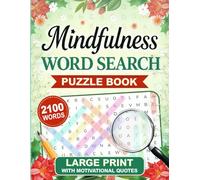 Mindfulness Word Search: 100 Large Print Word Search Puzzles with Positive and Calming Themes for Relaxing and Enjoyable Puzzle Time