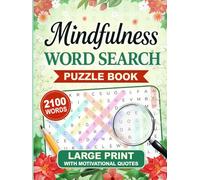 Mindfulness Word Search: 100 Large Print Word Search Puzzles with Positive and Calming Themes for Relaxing and Enjoyable Puzzle Time