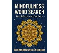 MINDFULNESS WORD SEARCH: 100 Mindfulness Puzzles For Adults and Seniors Relaxation More Abut Book Total 117 Pages Size 6 x 9 Inch (CHRISTMAS WORD SEARCH PUZZLE BOOK)