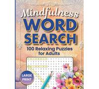 Mindfulness Word Search: 100 Relaxing Puzzles to Reduce Stress and Boost Focus for Adults (Mindfulness Word Search Collection)