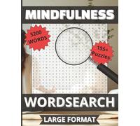 Mindfulness Word Search: 155+ Large-Print Puzzles with 3,200 Calming Words for Relaxation and Focus - Perfect for Adults and Seniors