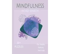 Mindfulness Word Search: 50+ Calming Puzzles for Relaxation, Stress Relief, and Mental Clarity | Portable 6x9 Pocket Size for Adults