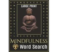 Mindfulness Word Search: 50+ Word Search Puzzles with Easy to Read Print about Mindfulness, Zen, Meditation and more for Adults | 8.5 x 11 inches. 111 ... stress relief, and quiet moments of calm