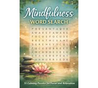 Mindfulness Word Search: 55 Calming Puzzles for Focus and Relaxation, Easy-To-Read for Calm Focus, Mindfulness, Stress and Anxiety Relief... Gift for ... and Free Times (6x9 inches, 111 Pages)