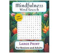 Mindfulness Word Search: 80 Calming and Positive Word Searches in Large Print for Relaxation, Focus, and Daily Mindfulness