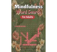MINDFULNESS WORD SEARCH: A Calming Word Hunts Puzzle Book to Relax Your Mind and Stay Focused | 6X9 inches, 110| 50+ Puzzles For Positive Thinking