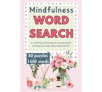 Mindfulness Word Search: A calming word search puzzle book to help you rest, relax and retreat | 80 Puzzles 1600 words 6 x 9 inches | Gift for adults, women, seniors, and teens