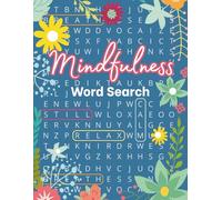 Mindfulness Word Search: Big Print Mindfulness Word Search Puzzle Book for Adults, Teens, and Seniors: 70 Themed Word Searches for Anxiety and Stress ... Relaxation, Mental Health, and Well-being