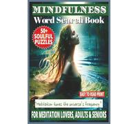 MINDFULNESS WORD SEARCH BOOK: 50+ Easy-to-Read Puzzles in a Word Find Book About Mindfulness, Focus, Acceptance & Mindful Manifesting For Adults & ... WORD SEARCH SERIES: NEW AGE & SPIRITUALITY)