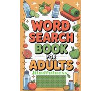 Mindfulness Word Search Book for Adults: 92 Relaxing Puzzles Featuring Fitness, Nutrition, Wellness and Healthy Living Vocabulary
