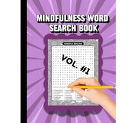 MINDFULNESS WORD SEARCH BOOK VOL. 1: CHALLENGING PUZZLES, BRAIN BOOSTERS, SHARPEN YOUR MIND, STRESS RELIEVER
