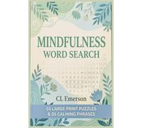Mindfulness Word Search: Discover a peaceful escape with 55 large-print puzzles and calming phrases designed to reduce stress, improve focus, and ... for Seniors! | 6x9 | 55 Puzzles and phrases.