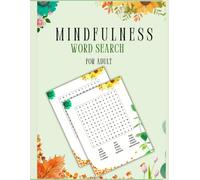 MINDFULNESS WORD SEARCH FOR ADULT: ADULT WORD SEARCH TO RELAX WITH 67 PUZZLES