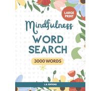 Mindfulness Word Search for Adults - 3000 Words: Large Print Relaxing Puzzles to Relieve Stress