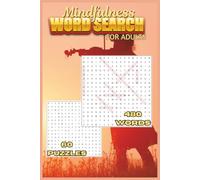 Mindfulness Word Search For Adults: 60 Relaxing Word Search Puzzles for Calm, Focus, Gratitude and Inner Peace