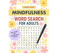 Mindfulness Word Search for Adults: A Calming Large Print Word Search Puzzle Book Featuring 1300+ Words and 200+ Inspirational Quotes | Anxiety Relief ... Mindfulness, Perfect for Adults and Seniors