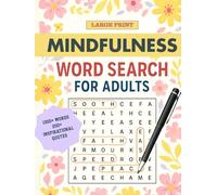 Mindfulness Word Search for Adults: A Calming Large Print Word Search Puzzle Book Featuring 1300+ Words and 200+ Inspirational Quotes | Anxiety Relief ... Mindfulness, Perfect for Adults and Seniors