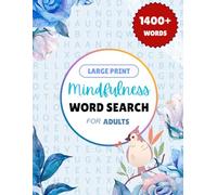 Mindfulness Word Search for Adults: A Large Print Puzzle Book with 80 Relaxing, Stress & Anxiety Relief Puzzles | Inspire Calm & Positivity in Your Life with Self-Care