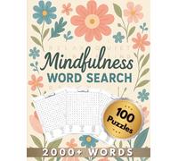 Mindfulness Word Search for Adults Calming: Relaxing Puzzle Book for Stress & Anxiety Relief With More Than 2000 Words 100 Puzzles