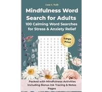 Mindfulness Word Search for Adults Large Print: 100 Calming Word Searches for Stress and Anxiety Relief. Packed with Mindfulness Activities Including ... (The Ink Tracing Collection by Luna S. Wells)