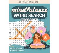 Mindfulness Word Search for Adults: Large Print Collection of Everyday Mindfulness Word Search for Stress & Anxiety Relief | With Inspiring Quotes, ... Edition (Mindfulness Word Search Collection)