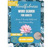Mindfulness Word Search for Adults: Large Print Puzzle Book for Stress & Anxiety Relief: 60-Day Program - 180 Puzzles to Quiet Your Mind and Put Down Your Phone