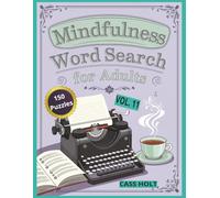 Mindfulness Word Search For Adults Vol 11: Calming Challenges for Stress-Free Fun | Relaxing Puzzles to Sharpen Focus | Fun Mental Workouts for Quiet ... Activities That Improve Concentration |