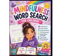 Mindfulness Word Search for Children: 15 WordHapp Puzzles, 16 SEL Activities, Gratitude Exercises, Growth Mindset Challenges, Positive Affirmations, Sticker Pages, and Mindful Reflection for Ages 8-12