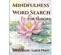 Mindfulness Word Search for Seniors: Large Print 100 Relaxing Puzzles with 24 Words Each: Easy-to-Read Brain Games for Elderly - 8.5x11, Solutions ... for Adults: Large Print Relaxing Activities)