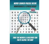 Mindfulness Word Search for Stress Relief: 50 Calming Puzzles with Inspiring Themes, Relaxation Prompts & Wellness Fun Facts