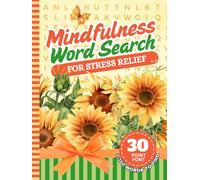 Mindfulness Word Search For Stress Relief: Hardcover / 30 Font Size / 75 Easy And Relaxing Themed Searches / Jumbo Letters - Simple To Read / Adults - Senior Citizens - Positive Vibes Gift