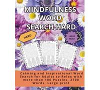 Mindfulness Word Search Hard: Calming and Inspirational Word Search for Adults to Relax with more than 100 Puzzles, 2700 Words, Large print