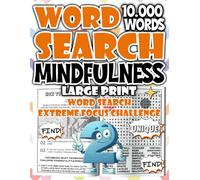 Mindfulness Word Search Large Print - Extreme Focus Challenge: Push your concentration to new heights with mindful word puzzles. (Mindfulness Word ... Relaxation & Stress Relief Puzzle Collection)