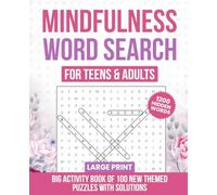 Mindfulness Word Search Large Print For Teens & Adults: Big Activity Book with 1200 NEW Hidden Words & 100 Themed Puzzles with Solutions - Fun ... Activities for Memory, Focus & Relaxation