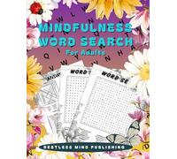 Mindfulness Word Search: Mindfulness Serene and Calming Word Search Puzzles for Adults to Keep Your Mind Peaceful and Positive