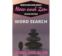 Mindfulness Word Search Now And Zen Puzzle Book: Relaxing, Stress Relieving Easy-To-Read Word Searches With Themes of Tranquility Mindfulness & Inner ... Vacations, Birthdays, Travel & Leisure Time