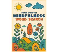 Mindfulness Word Search Puzzle Book: 80 Calming Puzzles for Relaxation, Meditation, and Positive Self-Care | Stress Relief Brain Workout Activity Book (Travel Size 6x9 Inches, 120 Pages)