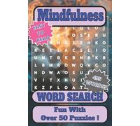 Mindfulness Word Search Puzzle Book: A Gentle Word Puzzle Book to Support Mindfulness and Wellbeing (Minds at Peace)