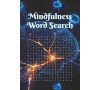Mindfulness Word Search Puzzle Book: Easy-to-Read Mindfulness Word Searches | Zen, Focus & More | 6"×9", 110 Pages | 50+ Puzzles | Great for Holidays, Travel & Relaxation