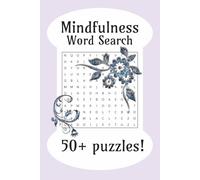 Mindfulness Word Search Puzzle Book: Easy to Read Print about mediation, intention, peace, and more, 6x9 inches, 110 pages, 50+ puzzles, Good for Gift, Holiday, and Relaxing