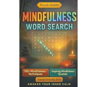 Mindfulness Word Search: Puzzle Book for Adults 108 Relaxing Brain Games for Stress & Anxiety Relief: Sharpen focus, improve memory, boost positivity, ... word searches, and uplifting reflections
